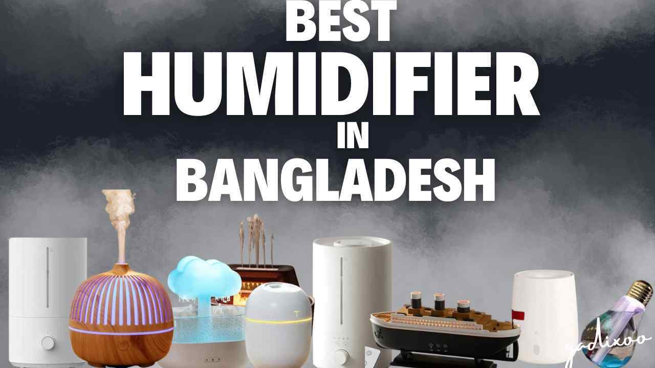 Best Humidifier in Bangladesh